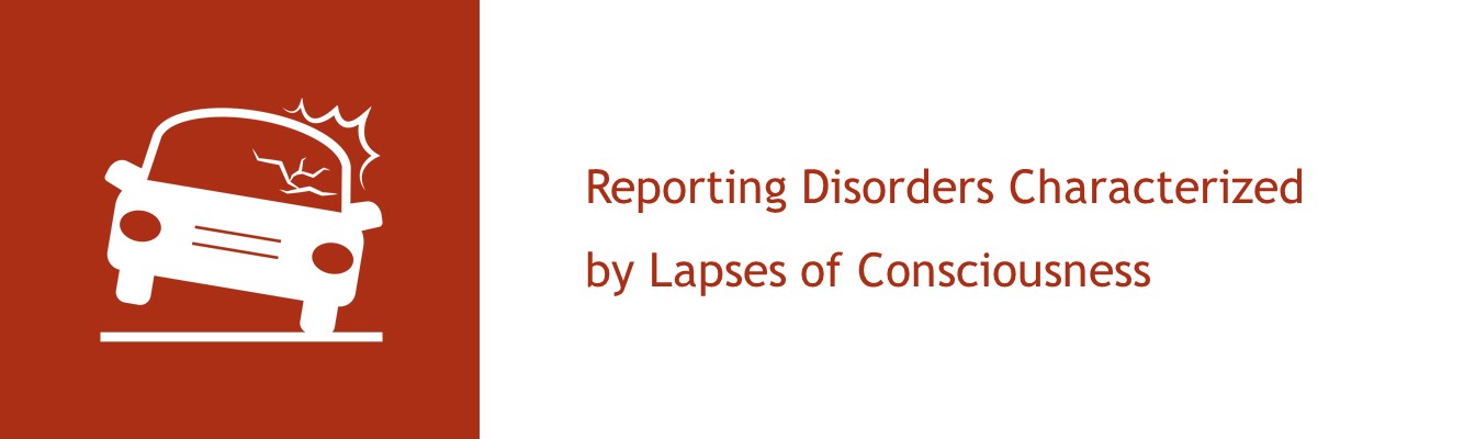 Reporting Disorders Characterized by Lapses of Conciousness