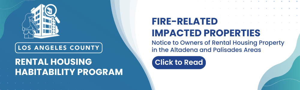 Fire-Related Impacted Properties Notice to Owners of Rental Housing Property in the Altadena and Palisades Areas