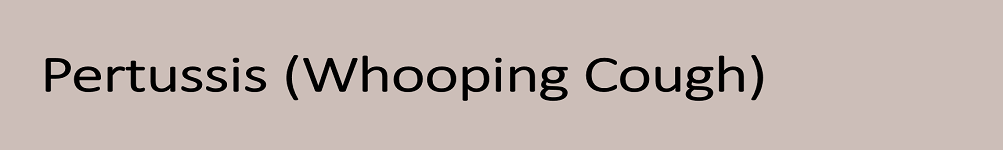 Pertussis (Whooping Cough)