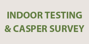 Indoor Testing and Casper Survey