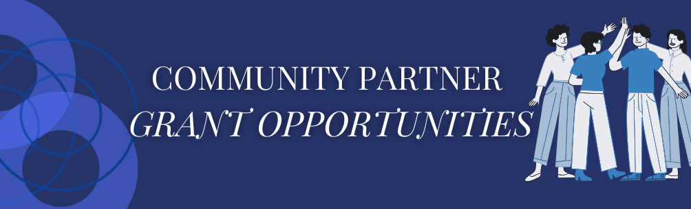 Community Partner Grant Opportunities